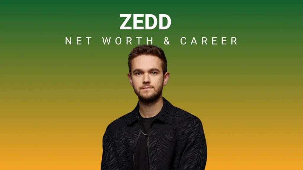 Zedd Net Worth