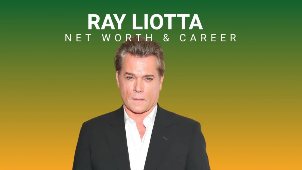 Ray Liotta Net Worth & Career