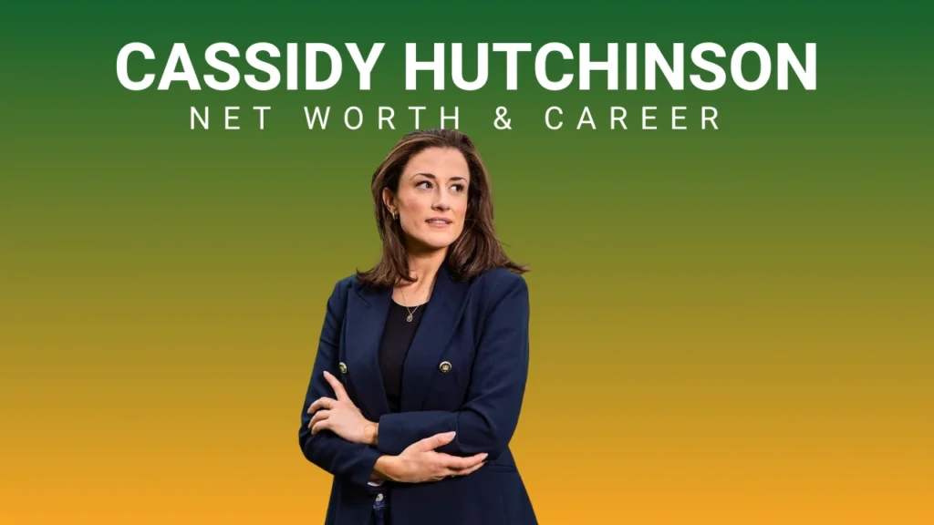 Cassidy Hutchinson Net Worth & Career